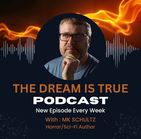 The dream is true podcast by MK Schultz